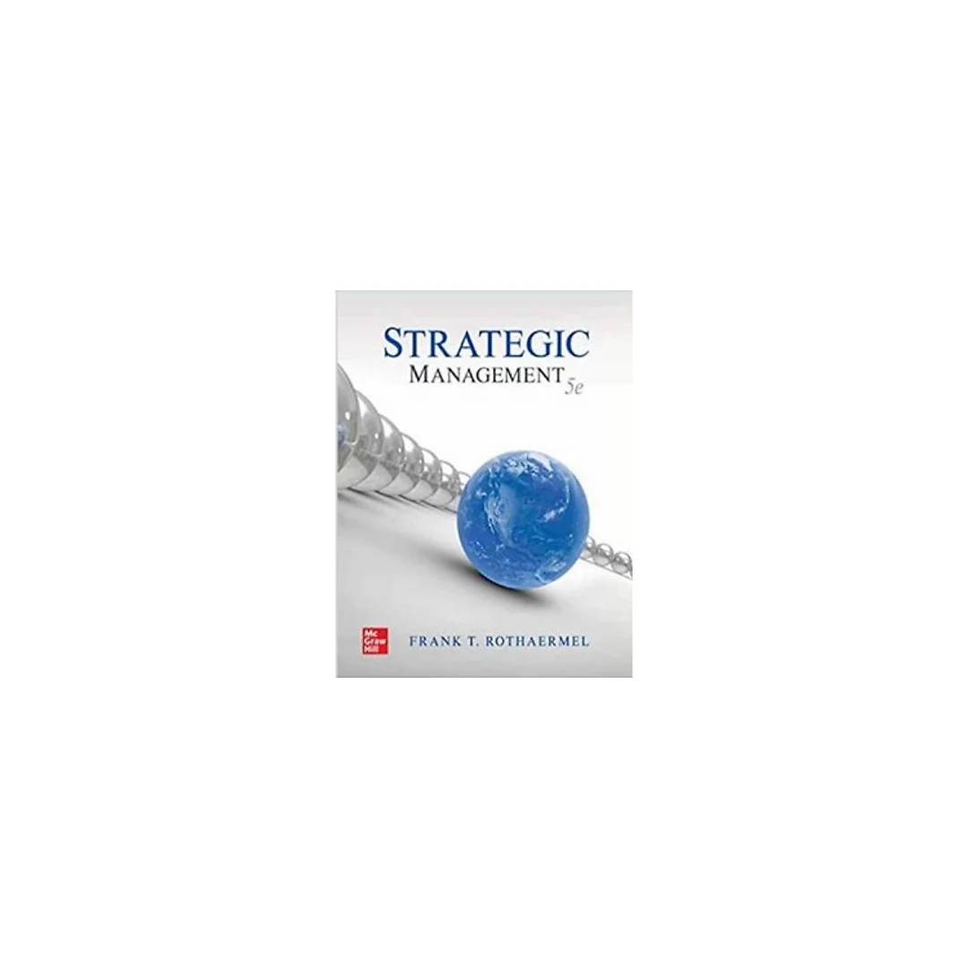 Strategic Management 5th Edition By Frank Rothaermel