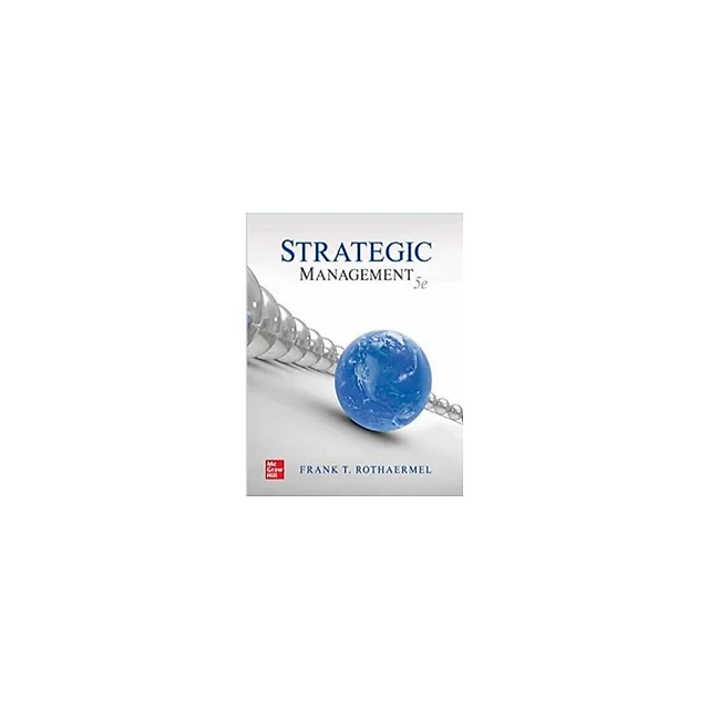 Strategic Management 5th Edition By Frank Rothaermel