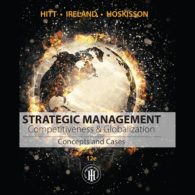 Strategic Management: Concepts and Cases: Competitiveness and Globalization 12th Edition