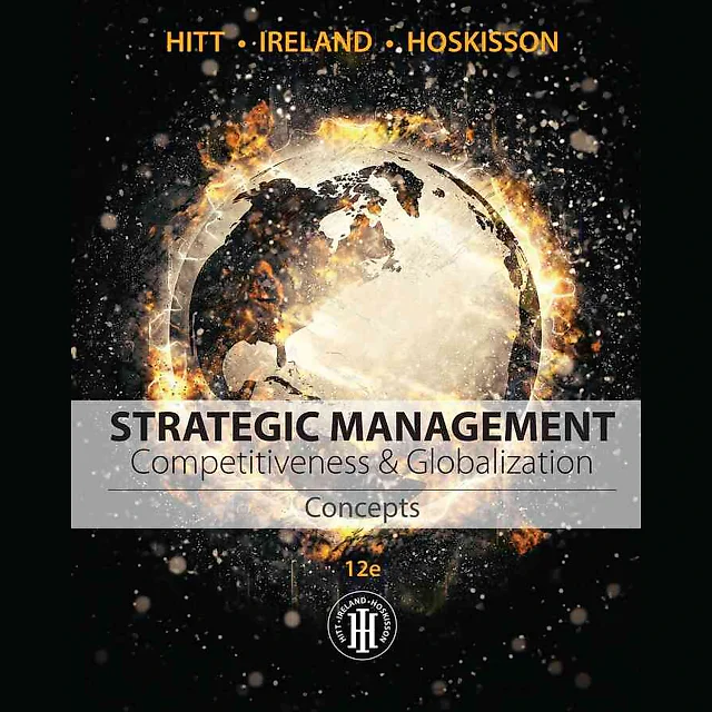 Strategic Management: Concepts: Competitiveness and Globalization 12th Edition