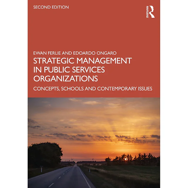 Strategic Management in Public Services Organizations: Concepts, Schools and Contemporary Issues