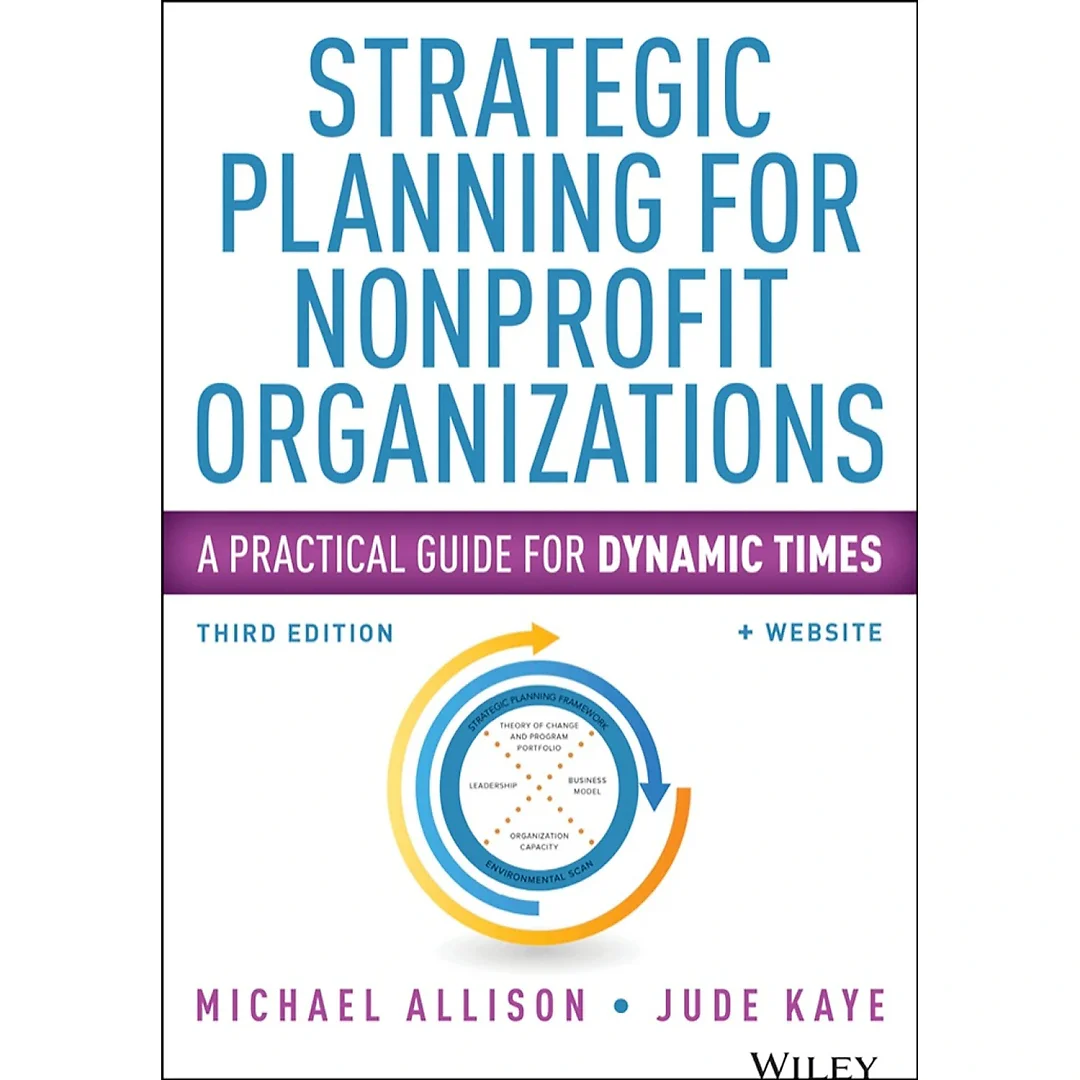 Strategic Planning for Nonprofit Organizations: A Practical Guide for Dynamic Times