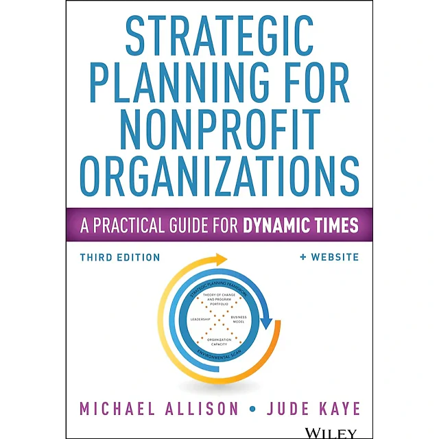 Strategic Planning for Nonprofit Organizations: A Practical Guide for Dynamic Times