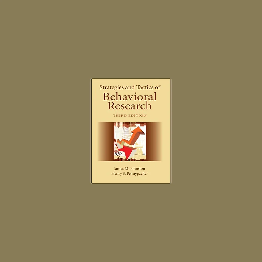Strategies and Tactics of Behavioral Research 3rd Edition by James M. Johnston