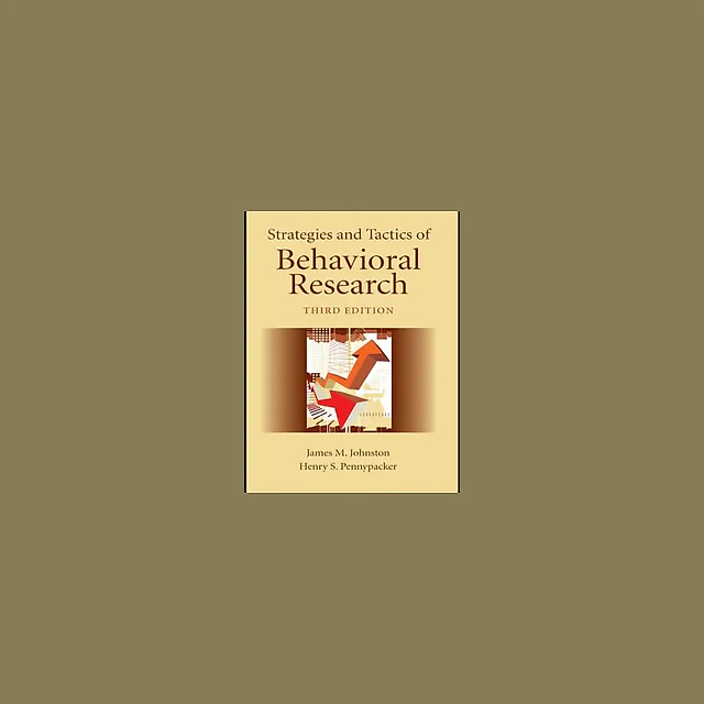 Strategies and Tactics of Behavioral Research 3rd Edition by James M. Johnston