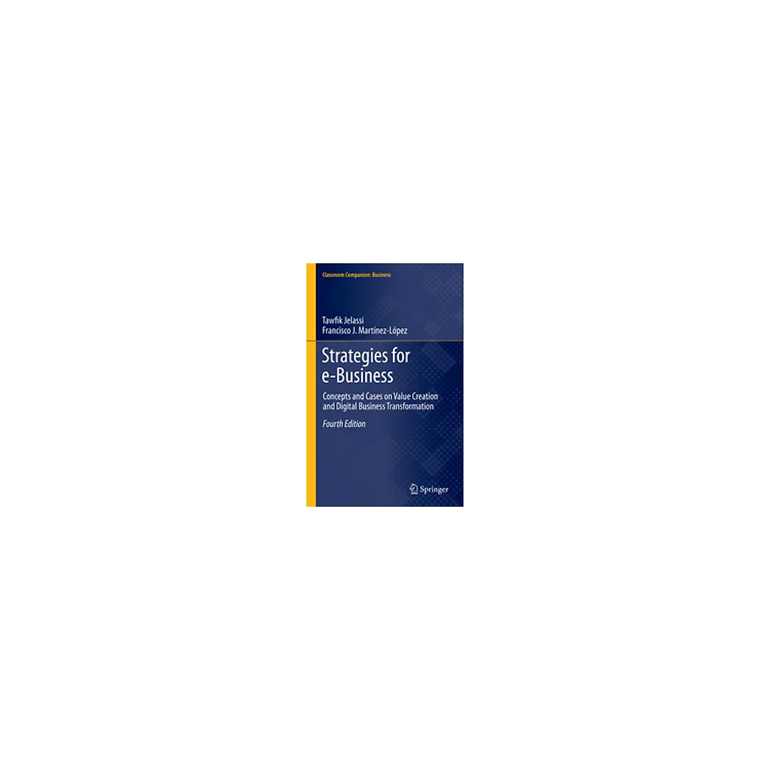 Strategies for e-Business: Concepts and Cases on Value Creation and Digital Business Transformation