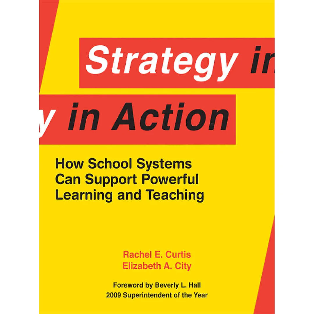 Strategy in Action: How School Systems Can Support Powerful Learning and Teaching