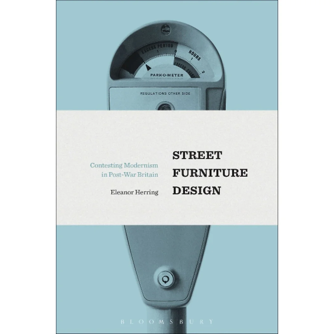 Street Furniture Design: Contesting Modernism in Post-War Britain