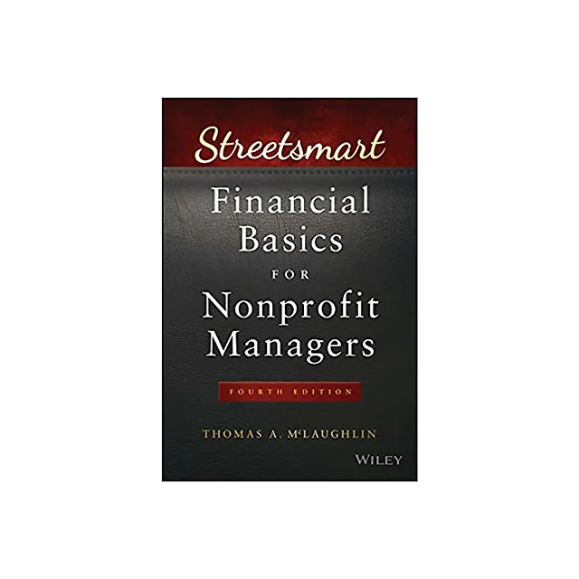 Streetsmart Financial Basics for Nonprofit Managers (Wiley Nonprofit Law, Finance and Management Series)