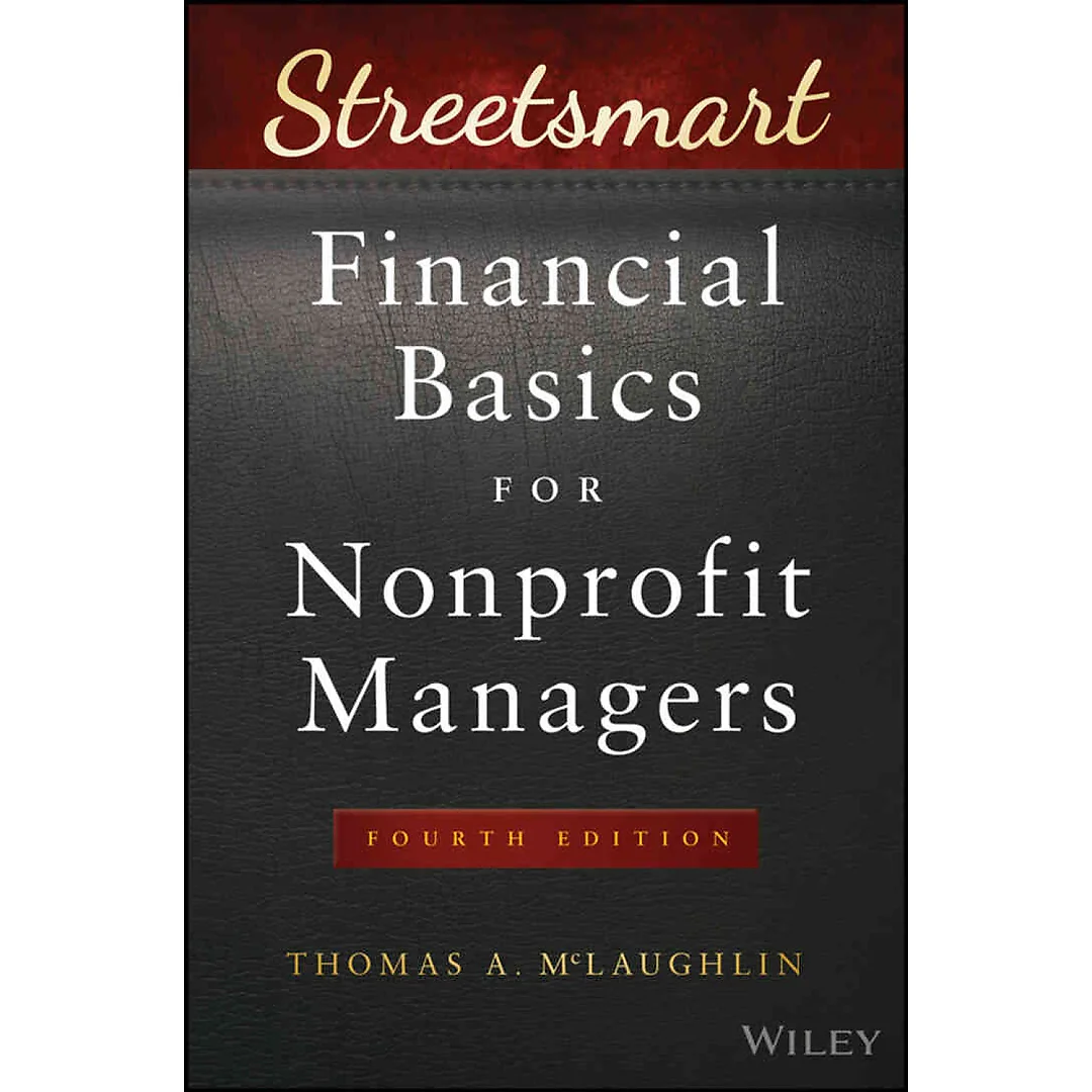 Streetsmart Financial Basics for Nonprofit Managers, 4th Edition