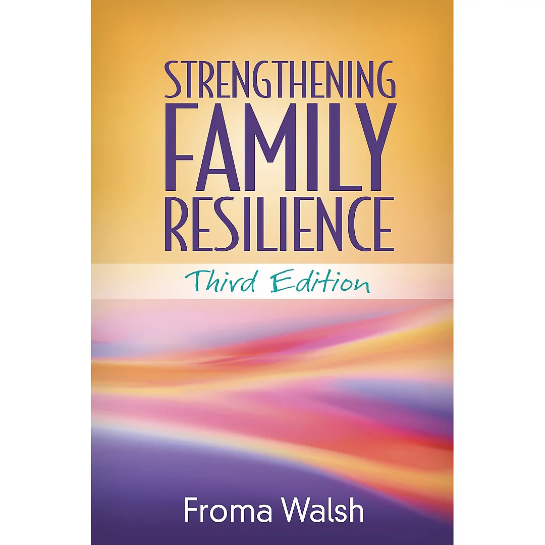 Strengthening Family Resilience Third Edition