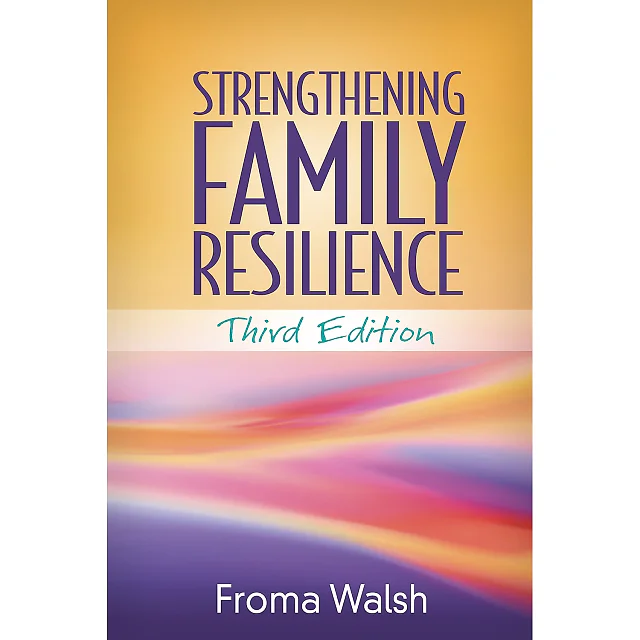 Strengthening Family Resilience Third Edition