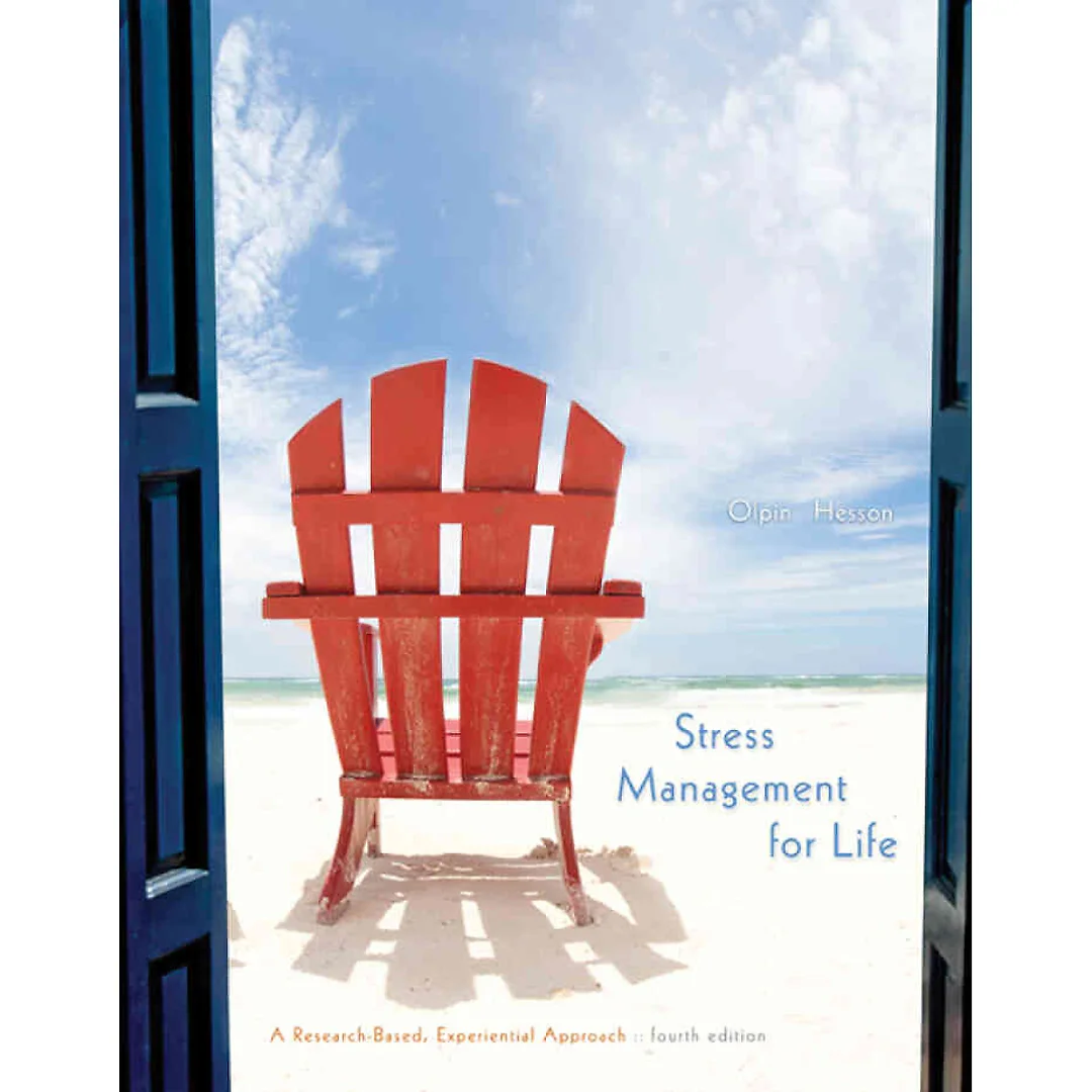 Stress Management for Life: A Research-Based Experiential Approach 4th Edition