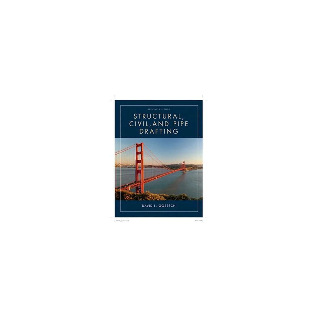 Structural, Civil and Pipe Drafting 2nd Edition by David L. Goetsch