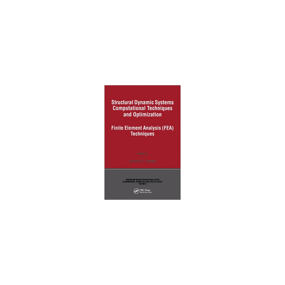 Structural Dynamic Systems Computational Techniques and Optimization: Finite Element Analysis Techniques