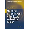 Structural Rationality and Other Essays on Practical Reason