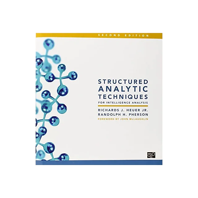 Structured Analytic Techniques for Intelligence Analysis - 2nd Edition