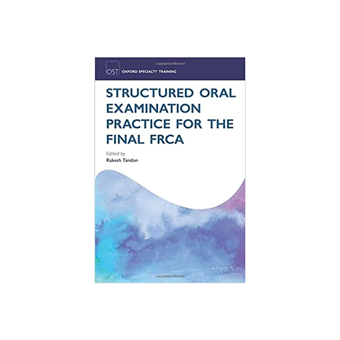 Structured Oral Examination Practice for the Final FRCA