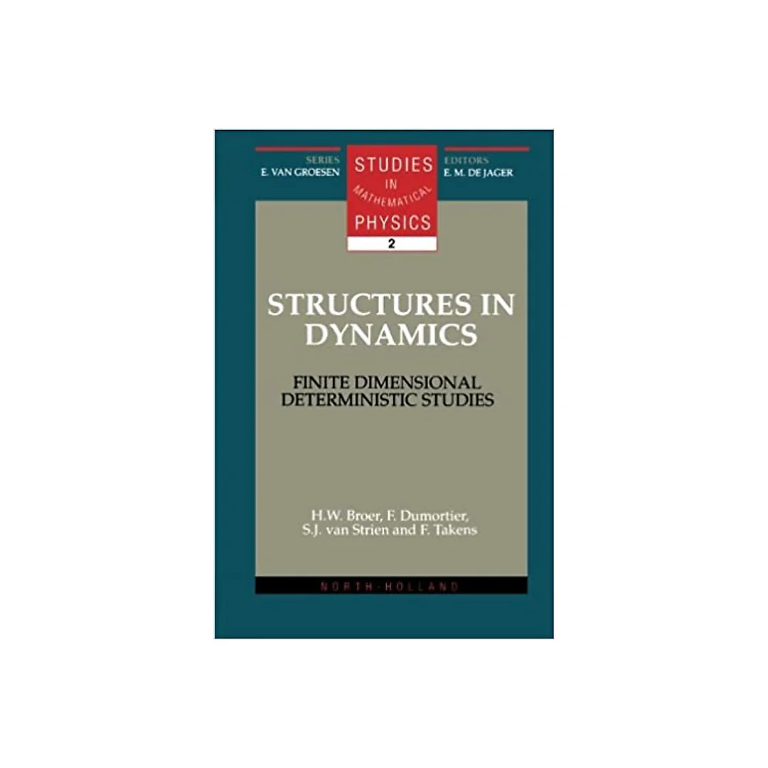 Structures in Dynamics: Finite Dimensional Deterministic Studies