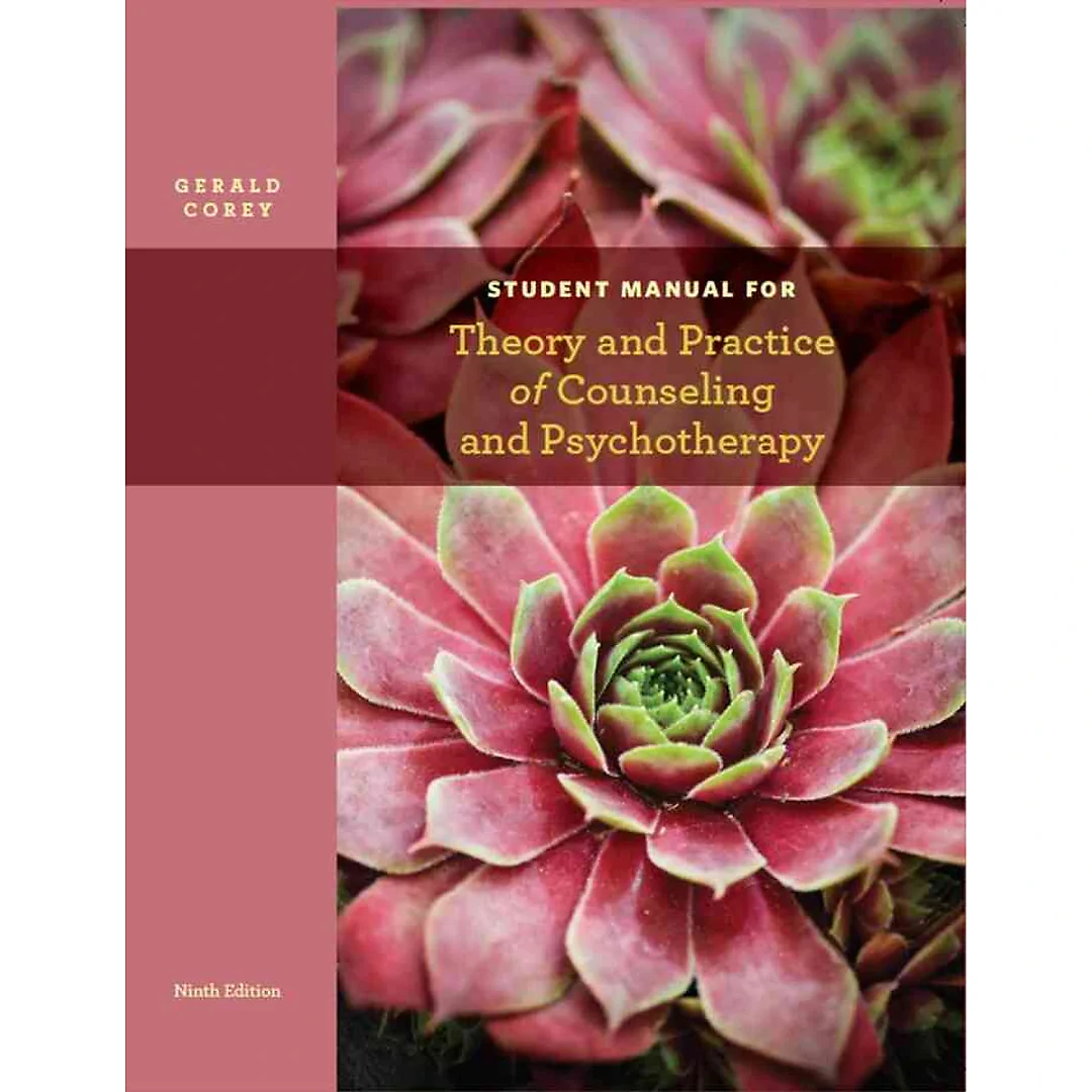 Student Manual for Corey's Theory and Practice of Counseling and Psychotherapy 9th Edition