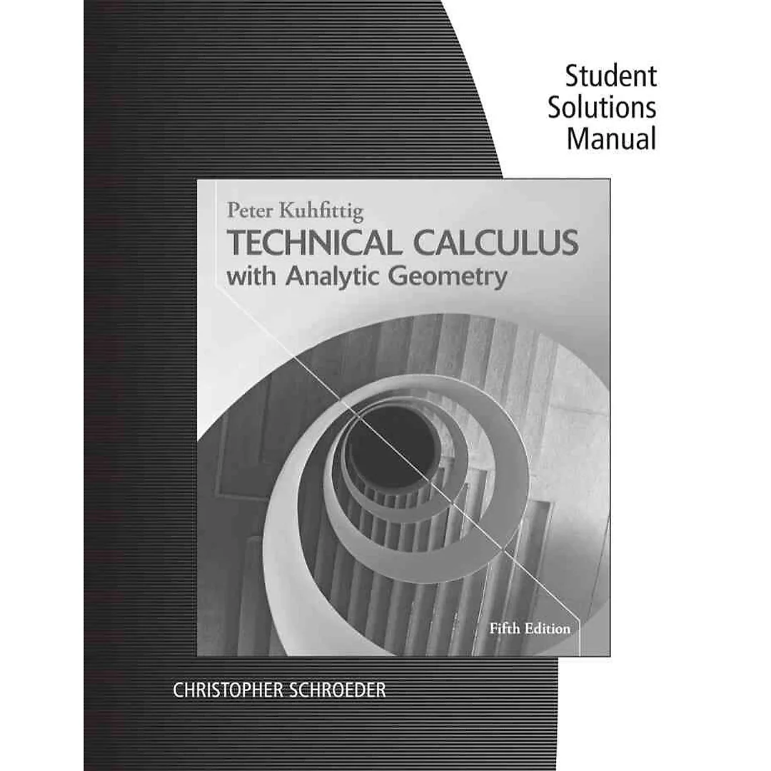 Student Solutions Builder Manual for Kuhfittig's Technical Calculus with Analytic Geometry, 5th Edition