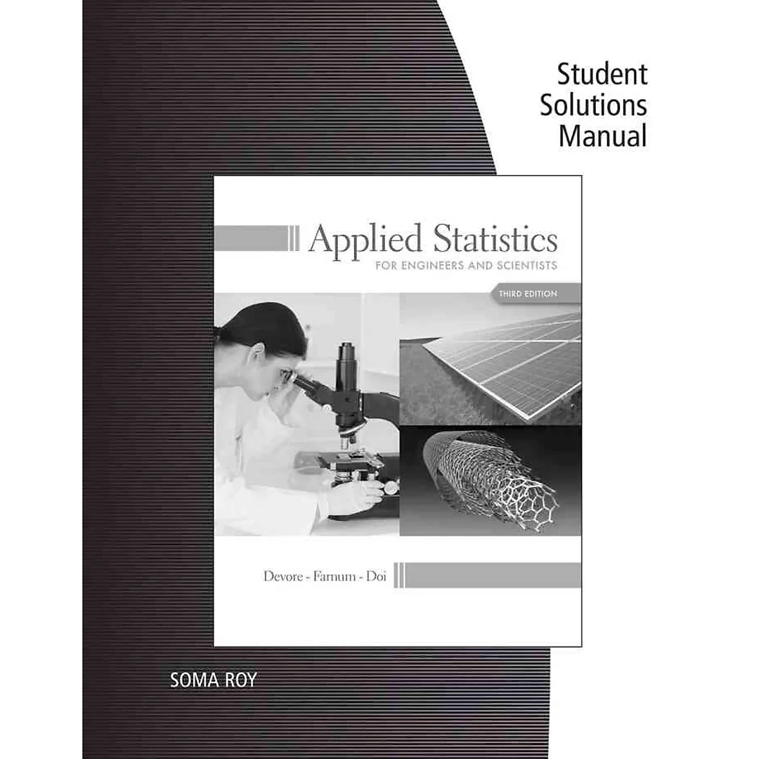 Student Solutions Manual for Devore/Farnum/Doi's Applied Statistics for Engineers and Scientists, 3rd Edition