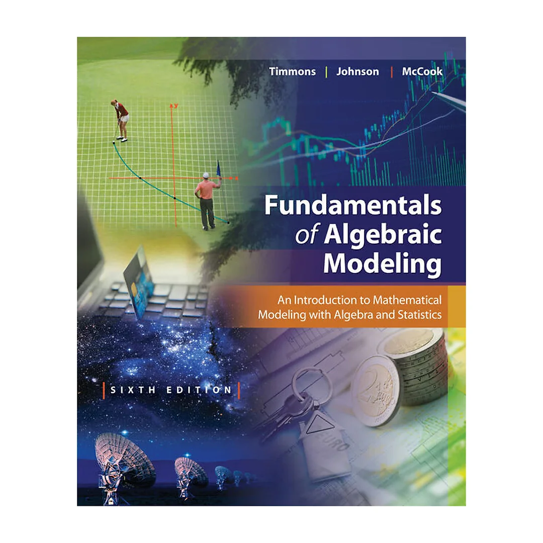 Student Solutions Manual for Timmons/Johnson/McCook's Fundamentals of Algebraic Modeling, 6th Edition