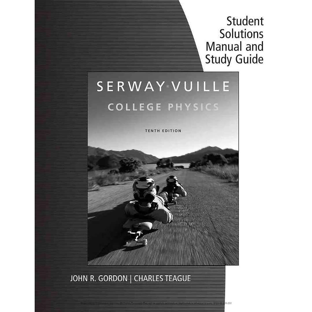 Student Solutions Manual with Study Guide, Volume 2 for Serway/Vuille's College Physics, 10th Edition