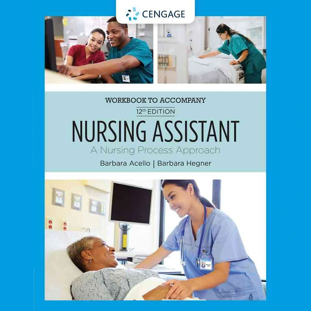 Student Workbook for Acello/Hegner's Nursing Assistant: A Nursing Process Approach 12th Edition