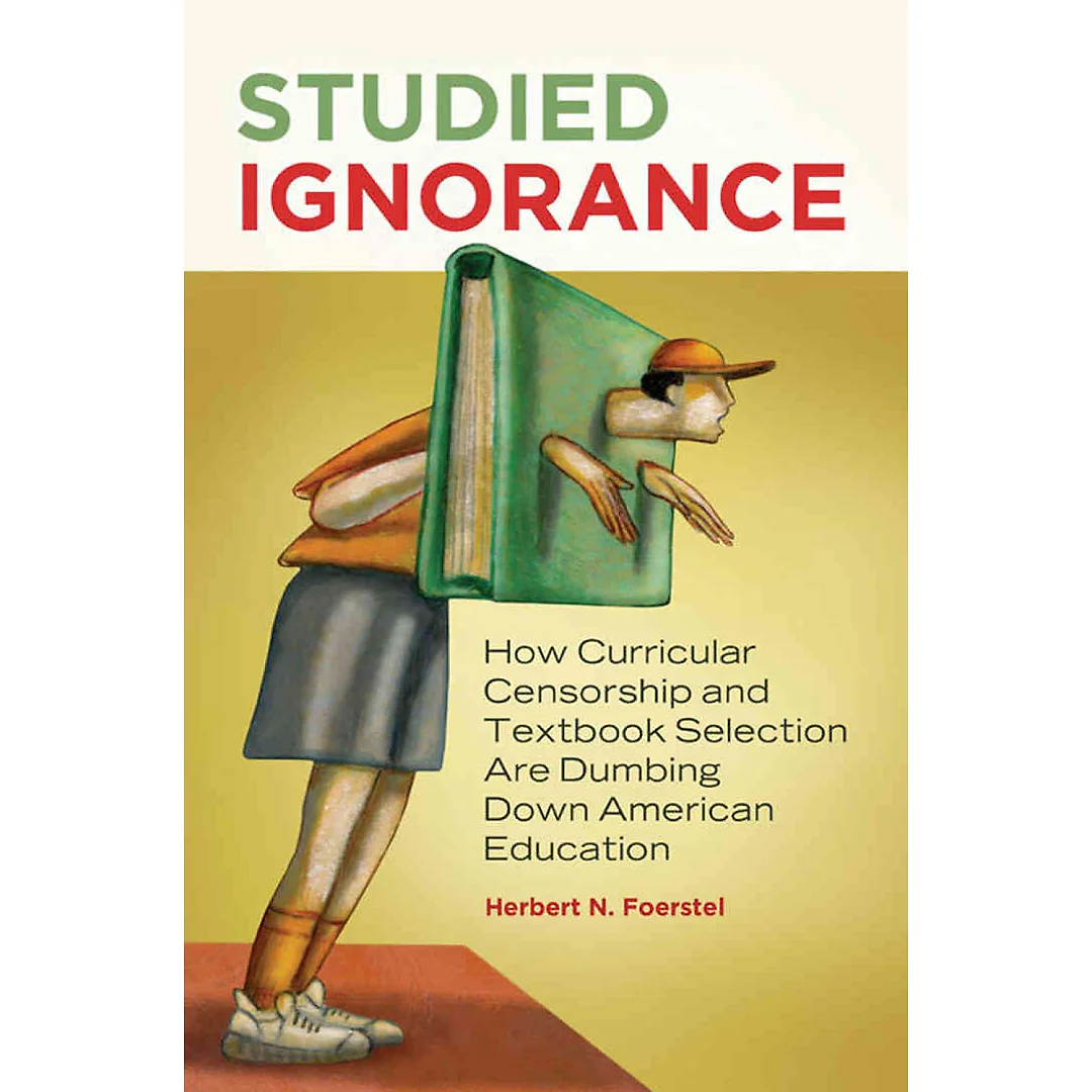 Studied Ignorance: How Curricular Censorship and Textbook Selection Are Dumbing Down American Education