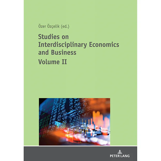 Studies on Interdisciplinary Economics and Business - Volume II: Volume II