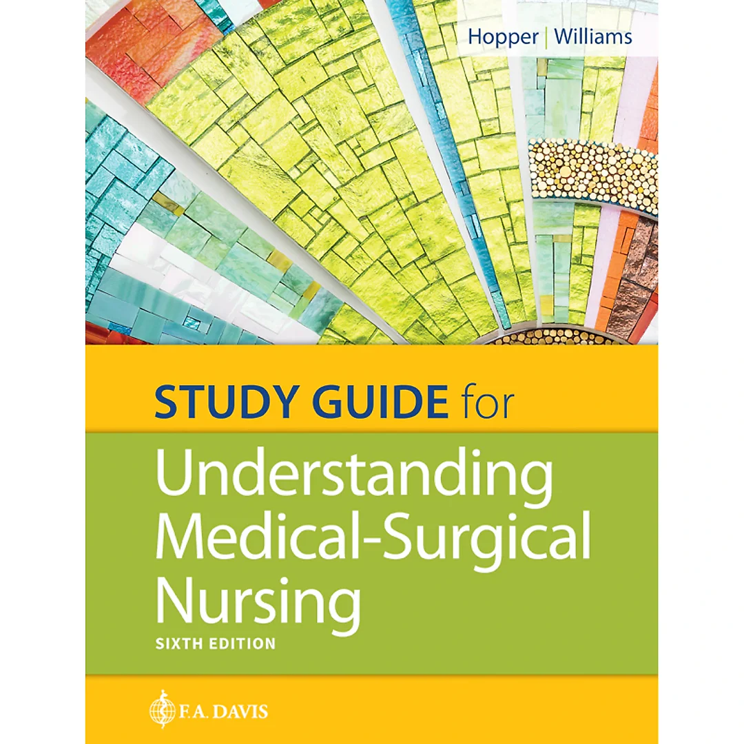 Study Guide for Understanding Medical-Surgical Nursing 6th edition