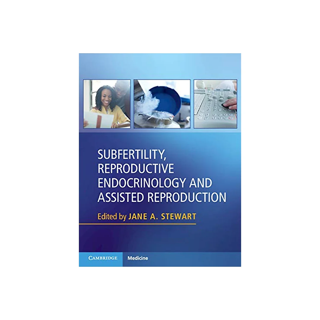 Subfertility Reproductive Endocrinology and Assisted Reproduction