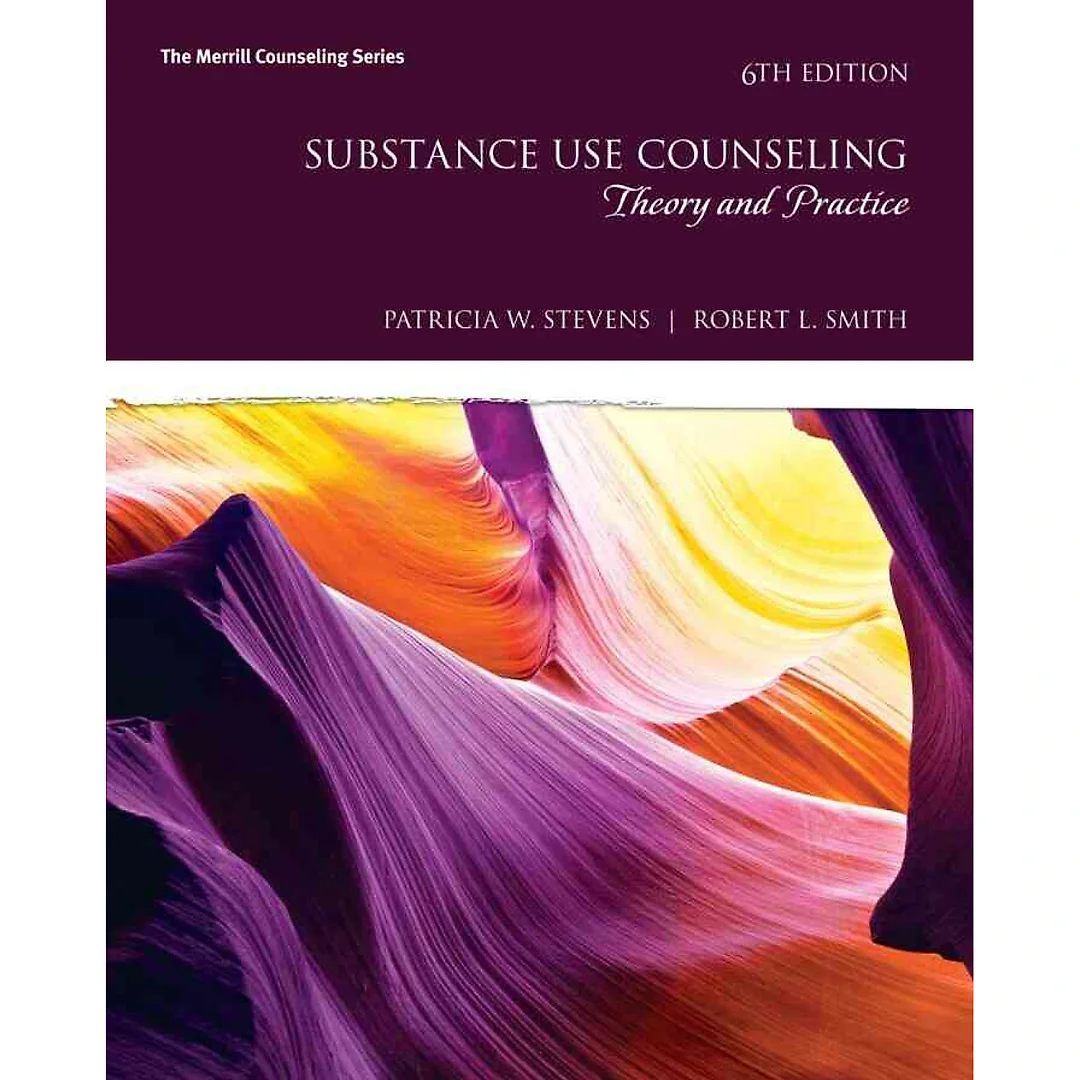 Substance Use Counseling: Theory and Practice, 6th Edition