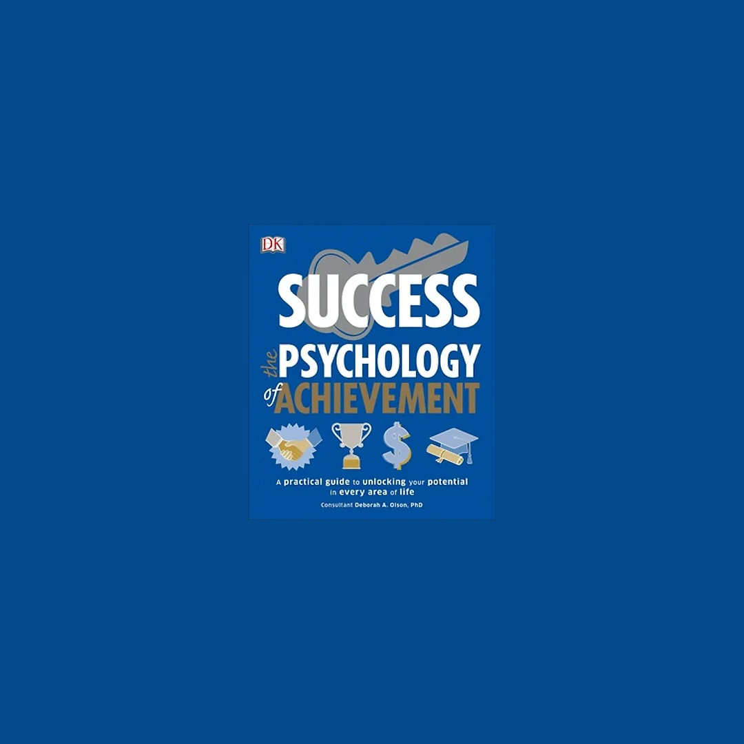 Success: The Psychology of Achievement