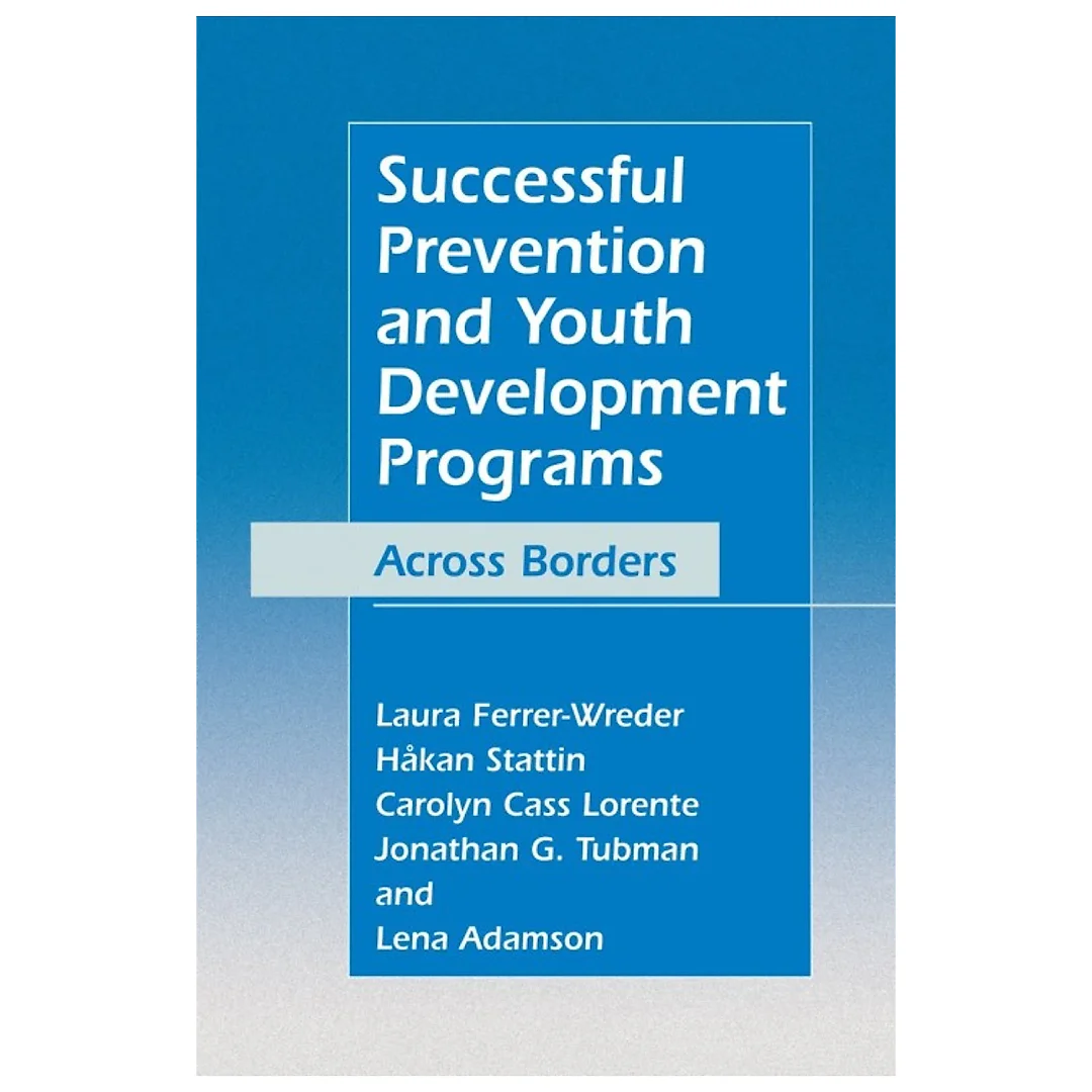 Successful Prevention and Youth Development Programs: Across Borders