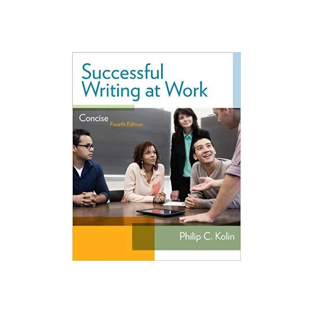 Successful Writing at Work: Concise Edition 4th Edition by Philip C. Kolin