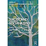 Suicide and Social Justice: New Perspectives on the Politics of Suicide and Suicide Prevention