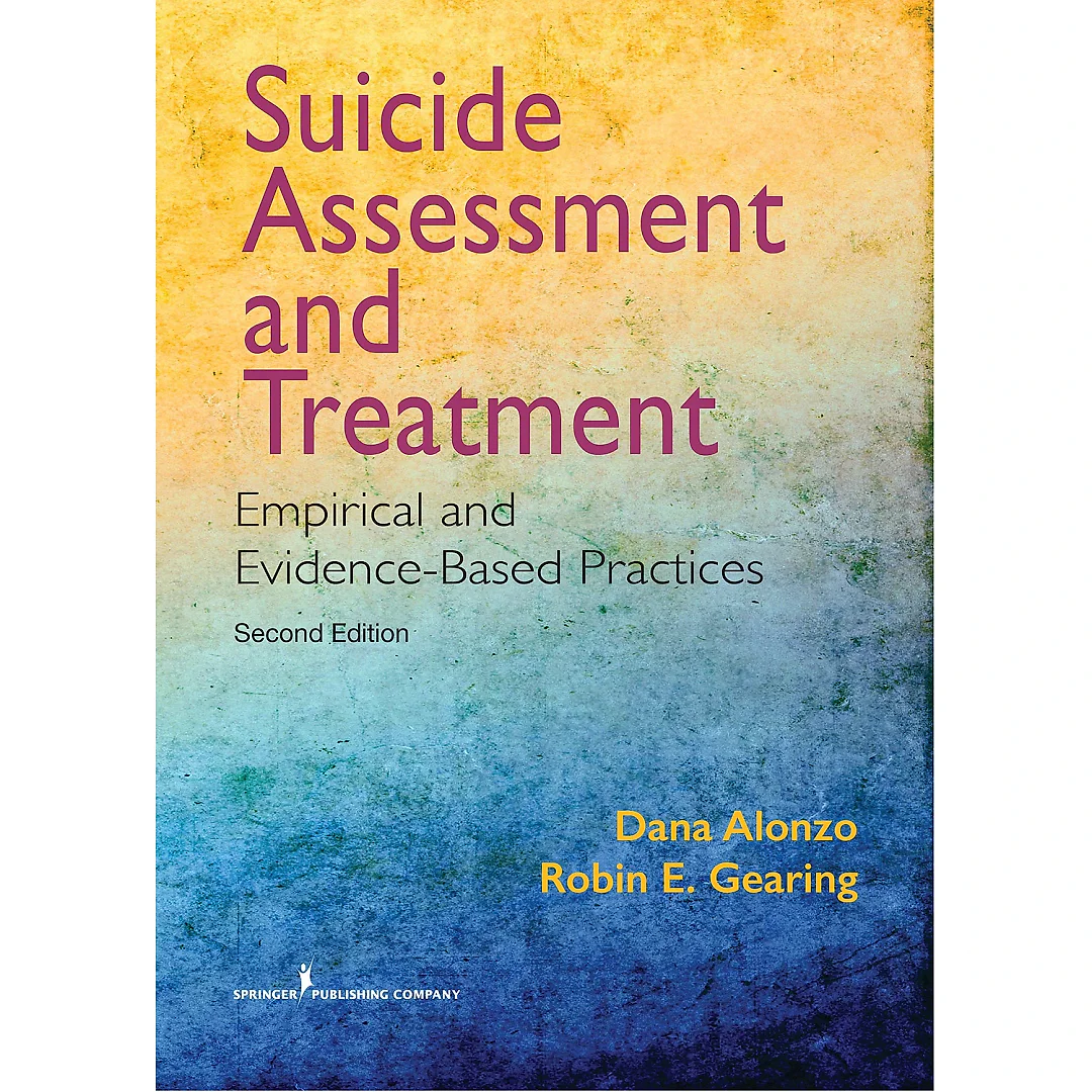 Suicide Assessment and Treatment: Empirical and Evidence-Based Practices