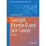 Sunlight Vitamin D and Skin Cancer