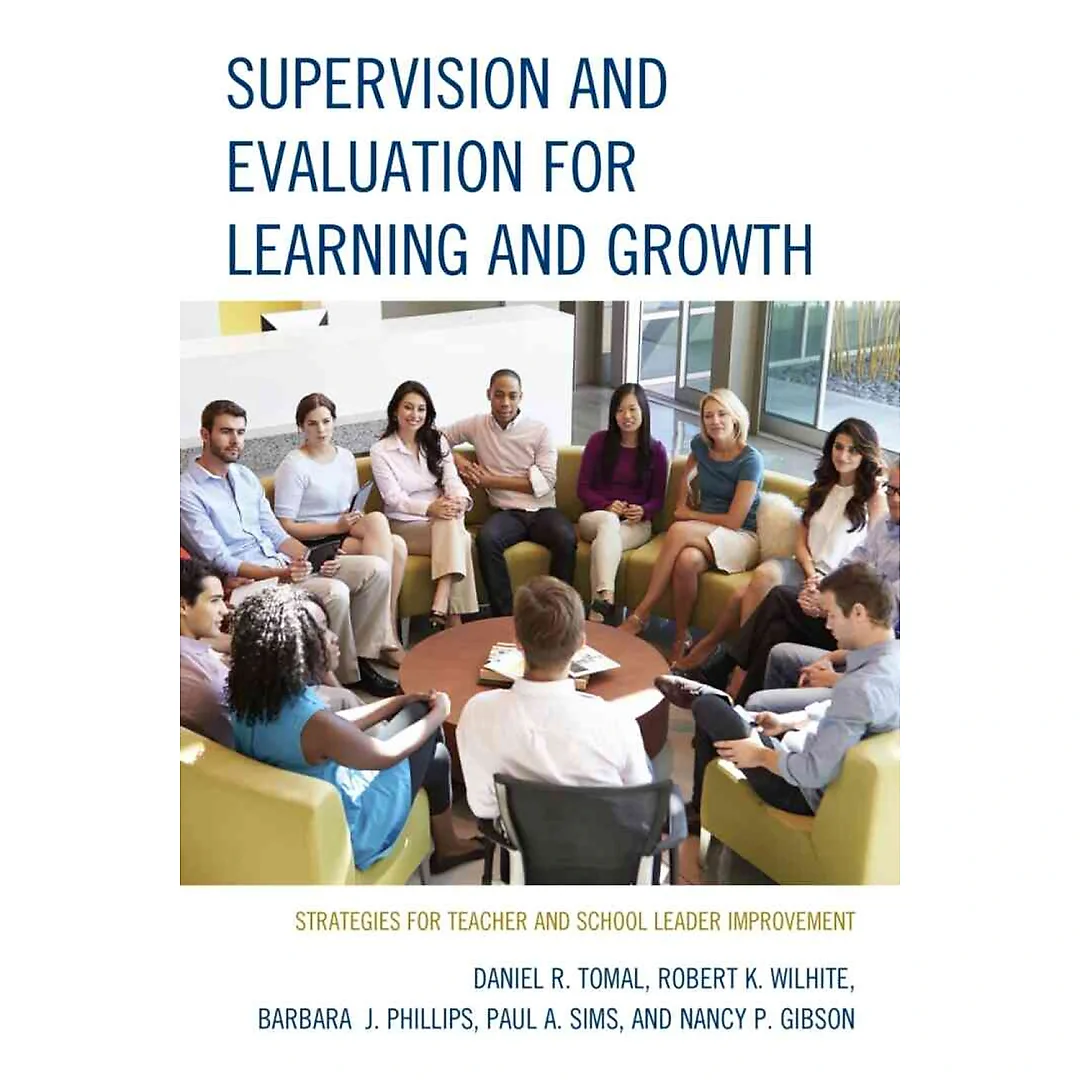 Supervision and Evaluation for Learning and Growth: Strategies for Teacher and School Leader Improvement