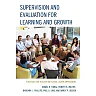 Supervision and Evaluation for Learning and Growth: Strategies for Teacher and School Leader Improvement