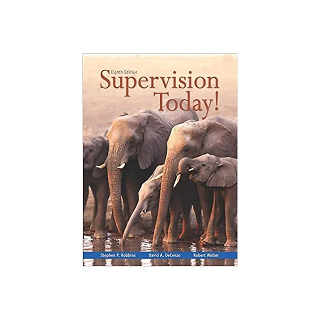 Supervision Today! 8th Edition by Stephen P. Robbins