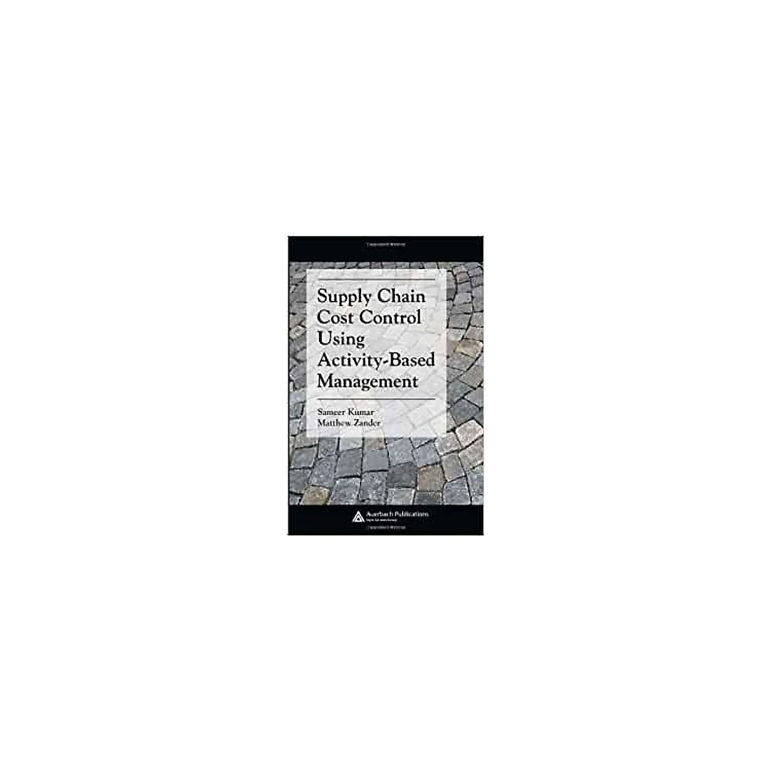 Supply Chain Cost Control Using Activity-Based Management