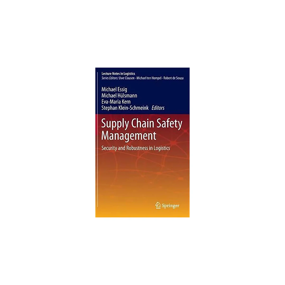 Supply Chain Safety Management: Security and Robustness in Logistics