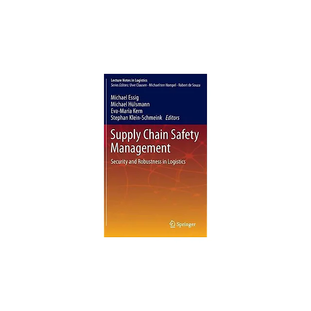 Supply Chain Safety Management: Security and Robustness in Logistics