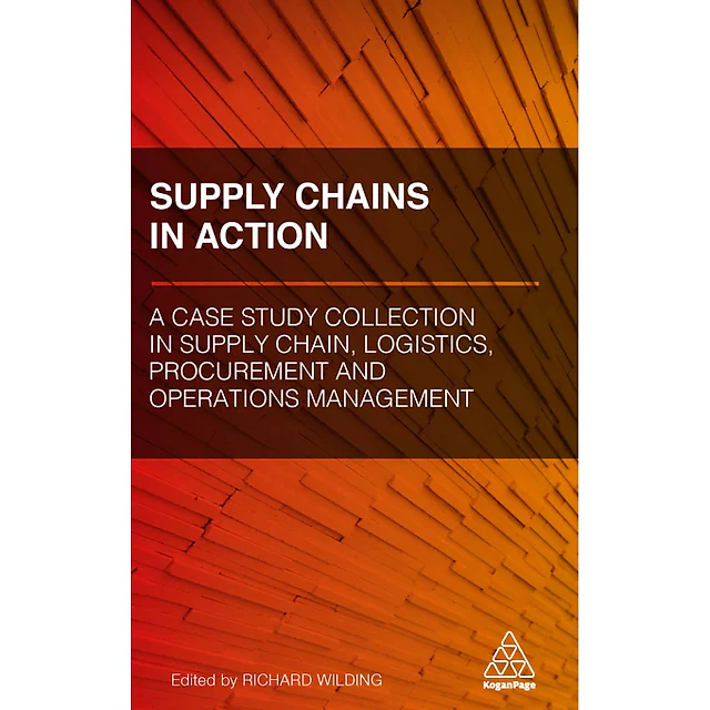 Supply Chains in Action: A Case Study Collection in Supply Chain, Logistics, Procurement and Operations Management