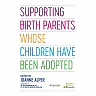 Supporting Birth Parents Whose Children Have Been Adopted