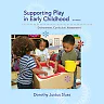 Supporting Play in Early Childhood: Environment Curriculum Assessment 2nd Edition