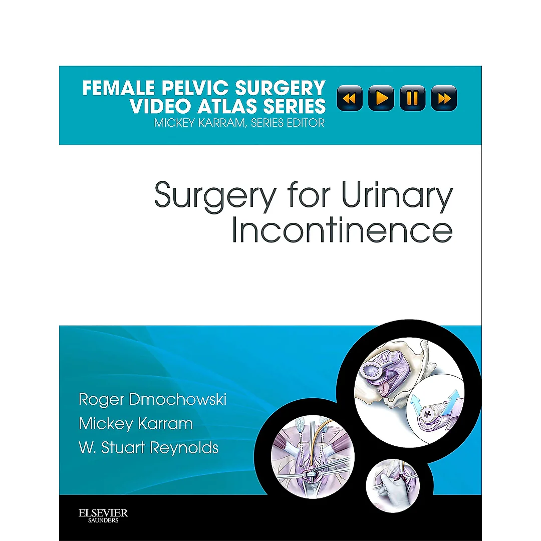 Surgery for Urinary Incontinence: Female Pelvic Surgery Video Atlas Series: Expert Consult: Online